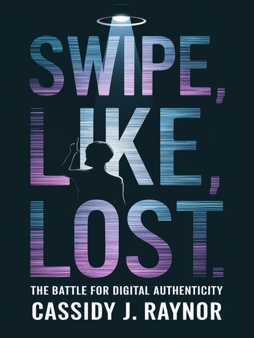 Title details for Swipe, Like, Lost by Cassidy J. Raynor - Available